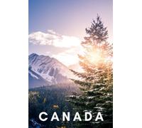 Canada Travel Journey Logbook: Notebook Travel Log and Journal for Trip Memories | Itinerary Planner for Travel | 6 x 9 Inches, 100 Pages | Journal ... Enthusiasts, Hikers, Backpackers, Souvenir