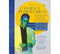 Canada y Puerto Rico: Influencia del Movimiento Cooperativo de Antigonish: Memorias del Padre Joseph Alexander Mac Donald