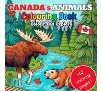 Canada's Animals Colouring Book for Kids: Colour and Explore