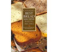 Canada's Best Bread Machine Baking Recipes