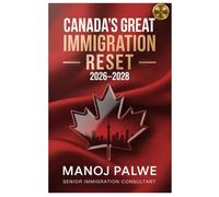 Canada's Great Immigration Reset 2026-2028 updated on 06-Apr-26: The Insider’s Strategy Guide (SERIES 1 CANADA IMMIGRATION MASTERCLASS The Complete Roadmap to Making Canada Your Home.)
