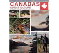 Canada's Great Nature: A Travel Guide to Hidden Places