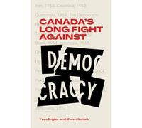 Canada's Long Fight Against Democracy (Baraka Nonfiction)