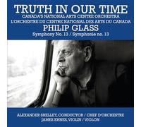 Canada's National Arts Centre Orchestra; James Ehnes; Yao; Alexander Shelley - Truth in Our Time