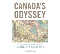 Canada's Odyssey: A Country Based on Incomplete Conquests
