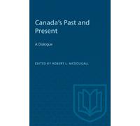 Canada's Past and Present : A Dialogue