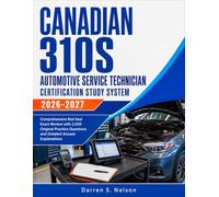 Canadian 310s Automotive Service Technician Certification Study System 2026-2027: Comprehensive Red Seal Exam Review with 2,500 Original Practice Questions and Detailed Answer Explanations
