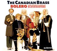 Canadian Brass - Boléro and Other Blockbusters [IMPORT]