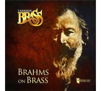 CANADIAN BRASS - BRAHMS ON BRASS CD NEW BRAHMS,JOHANNES