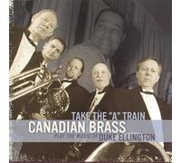 Canadian Brass - Take the A Train [IMPORT]