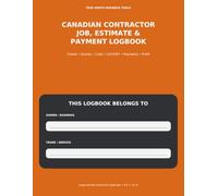 Canadian Contractor Job, Estimate & Payment Logbook: Clients, Quotes, Costs, GST/HST, Payments, and Profit Records