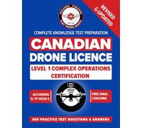 Canadian Drone Licence - LEVEL 1 - COMPLEX OPERATIONS CERTIFICATION: Practice tests