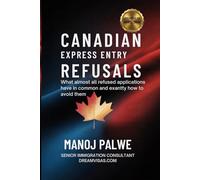 CANADIAN EXPRESS ENTRY REFUSALS as on 02-May-26: What Almost All Refused Applications Have in Common - And Exactly How to Avoid Them (CANADA VISA REFUSALS & RECOVERY - The Second Chance Series)