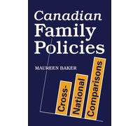 Canadian Family Policies : Cross-National Comparisons