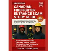 CANADIAN FIREFIGHTER ENTRANCE EXAM STUDY GUIDE: Over 1500 exam-level questions with detailed solutions and six complete practice tests for OFAI FACT, CPS, NFST, OS, and FireTEAM style assessments