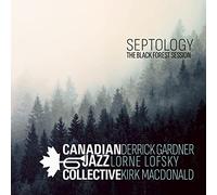 Canadian Jazz Collective - Septology: The Black Forest Session