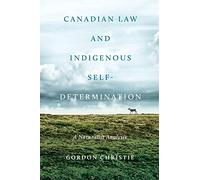 Canadian Law and Indigenous Self-Determination: A Naturalist Analysis