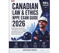 Canadian Law & Ethics NPPE Exam Guide 2026: Practical Review Manual with 750+ Realistic Practice Questions, Detailed Answers to Master Engineering & Geoscience Professional Licensure