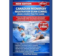 CANADIAN MIDWIFERY REGISTRATION EXAM (CMRE) PRACTICE GUIDE: CASE SCENARIOS, TARGETED RATIONALES, AND STRUCTURED REATTEMPT STRATEGIES THAT STRENGTHEN CONFIDENCE FOR THE CMRE.