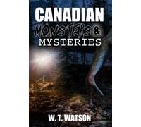Canadian Monsters & Mysteries