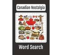 Canadian Nostalgia Word Search: Relive the Good Old Days of Canada with Classic Memories, Retro Vibes & Timeless Fun, Great Canadian Gift for Family, Friends, Coworkers, 6x9inch book, 75+ Word Puzzles