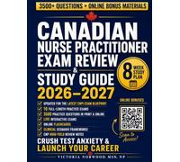 Canadian Nurse Practitioner Exam Reviews and Study Guide 2026-2027: CNP Certification, Complete High Yield Examination Blueprint with Practice Tests, ... Questions and Detailed Answer Rationales