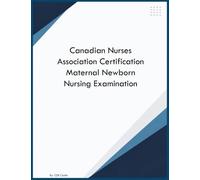 Canadian Nurses Association Certification Maternal Newborn Nursing Examination