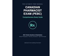 CANADIAN PHARMACIST EXAM (PEBC): Comprehensive Study Guide