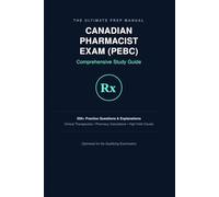 CANADIAN PHARMACIST EXAM (PEBC): Comprehensive Study Guide