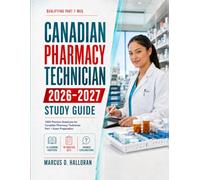 Canadian Pharmacy Technician Qualifying Part 1 MCQ Study Guide 2026-2027: 1000 Practice Questions for Canadian Pharmacy Technician Part 1 Exam Preparation