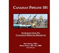 Canadian PIpeline 101: Introduction to Canadian Pipeline Projects