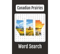 Canadian Prairies Word Search: Explore Alberta, Saskatchewan & Manitoba, Inspired by the Heart of Canada, 65+ Word Searches, 6x9 inches book, a Puzzle ... Canadian (The Canadian Word Search Series)