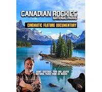 Canadian Rockies National Parks - Cinematic Feature Documentary