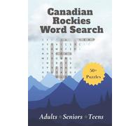 Canadian Rockies Word Search: 50+ Puzzles About Sights, Wild Life, and National Parks in the Mountains | 6x9 Inches, 120 pages | For Adults, Seniors ... for Vacation, Relaxation and the Adventurous