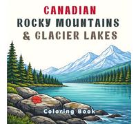 Canadian Rocky Mountains & Glacier Lakes Coloring Book: Bold & Easy Canadian Landscape Coloring Pages for Adults - Scenic Mountains, Lakes, Waterfalls & Wildlife for Relaxation and Stress Relief