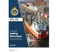 Canadian Sailing Directions ATL 112: St. Lawrence River, Cap-Rouge to Montréal and Rivière Richelieu 2024/02