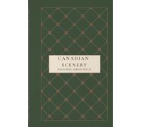 Canadian Scenery: Volume 1 (of 2): An Illustrated, Original and Unabridged Edition