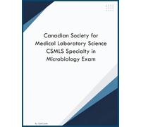 Canadian Society for Medical Laboratory Science CSMLS Specialty in Microbiology Exam