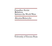 Canadian-Soviet Relations Between the World Wars (Heritage)
