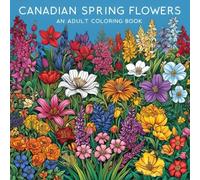 Canadian Spring Flowers: An adult coloring book