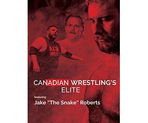 Canadian Wrestling's Elite: Featuring Jake "The Snake" Roberts