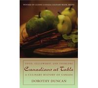 Canadians at Table: Food, Fellowship, and Folklore: A Culinary History of Canada