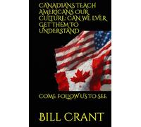 CANADIANS TEACH AMERICANS OUR CULTURE: CAN WE EVER GET THEM TO UNDERSTAND: COME FOLLOW US TO SEE