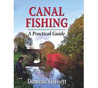Canal Fishing: The Practical Guide: A Practical Guide