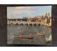 CANALETTO IN ENGLAND: A VENETIAN ARTIST ABROAD, 1746-1755