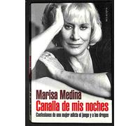 Canalla de mis noches : confesiones de una mujer adicta al juego y a las drogas