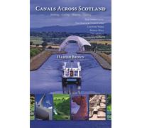 Canals Across Scotland : Walking, Cycling, Boating, Visiting