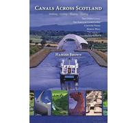 Canals Across Scotland: Walking, Cycling, Boating, Visiting