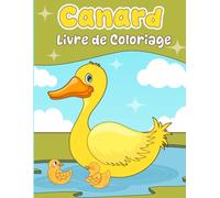 Canard Livre de Coloriage: 30 canards mignons à colorier pour les enfants à partir de 3 ans - format A4