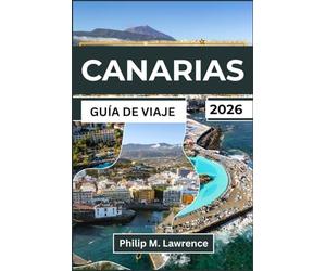 CANARIAS Guía de viaje 2026: Aprende a recorrer islas con información sobre costos reales de ferry,clasificación de rutas de senderismo y guías de seguridad para planificar tu viaje con confianza